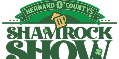March 12 2022 - Hernand O' County's Shamrock Show