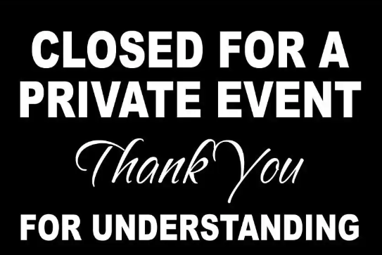 CLOSED / PRIVATE EVENT