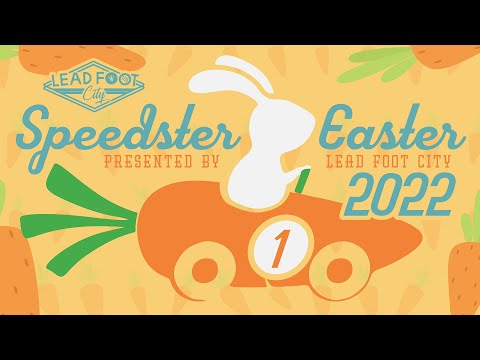 Speedster Easter at Lead Foot City - April 16th, 2022