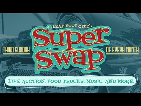 Super Swap Meets at Lead Foot City