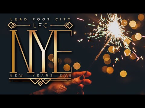 Come Celebrate New Year's Eve at Lead Foot City!!!