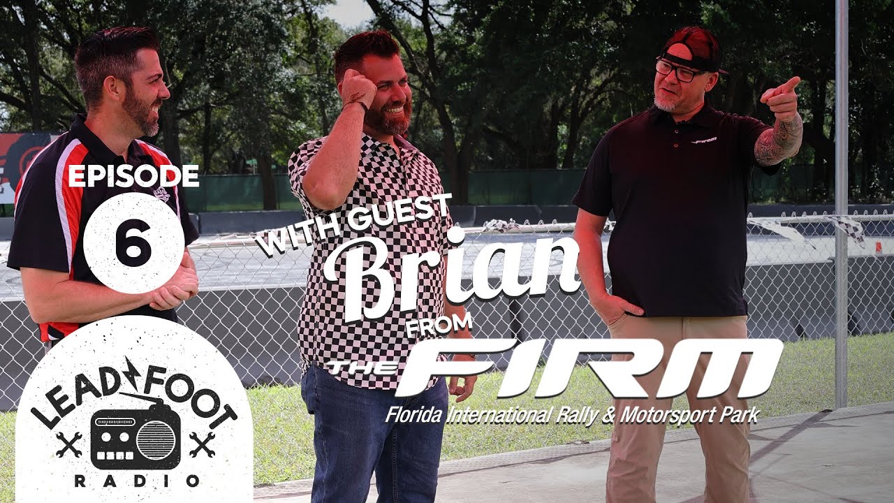 Lead Foot Radio Podcast 006 - Brian from the FIRM