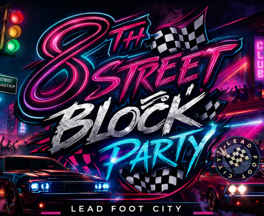 8th Street Block Party - Street Racing, Multiple Night Clubs, 18+ Event, Ladies Free Entry - Sat. June 27