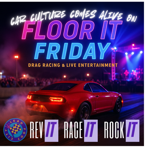 Floor It Friday - Drag Racing, Concert, Car Truck Bike Meet at Lead Foot City (Dec 5th, 6-10pm)