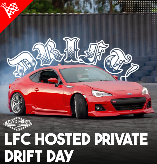 Private Drift Day hosted by Lead Foot City (Sun. Oct 4th, 1pm-5pm)
