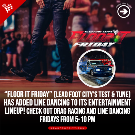 Floor It Friday - Drag Racing & Car, Truck, Bike Meet at Lead Foot City