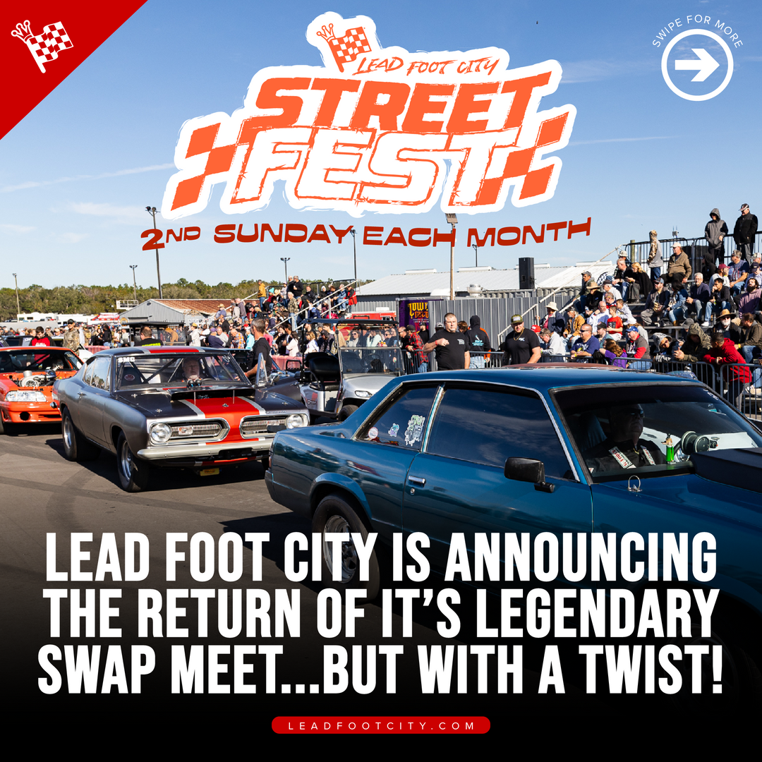 STREET FEST, Drag Racing & Swap Meet (Second Sunday of the month at Lead Foot City)