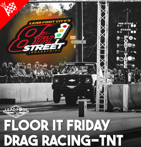 Floor It Friday - Drag Racing, Car Truck Bike Meet at Lead Foot City (Oct 16th, 5:30pm-10pm)