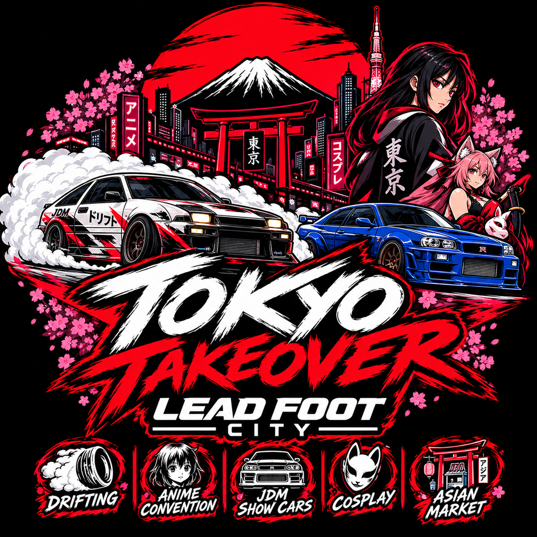 Tokyo Takeover of Lead Foot City - Anime Auto Con, Asian Drift Fest (Nov 7, 2026)